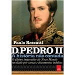 Ficha técnica e caractérísticas do produto D Pedro Ii - a Historia Nao Contada - Leya