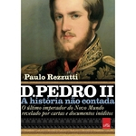 Ficha técnica e caractérísticas do produto D. Pedro II - A história não contada