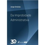 Ficha técnica e caractérísticas do produto Da Improbidade Administrativa - 2018