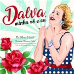 Ficha técnica e caractérísticas do produto Dalva, Minha Vó e eu - Litteris Editora