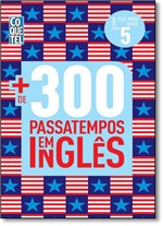 Ficha técnica e caractérísticas do produto + de 300 Passatempos em Inglês - Livro 5 - Nível Fácil, Médio, Difícil