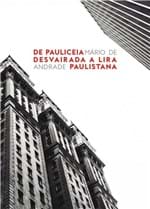 Ficha técnica e caractérísticas do produto De Pauliceia Desvairada a Lira Paulistana