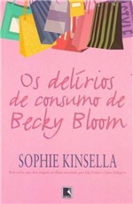 Ficha técnica e caractérísticas do produto Delírios de Consumo de Becky Bloom, os - Record