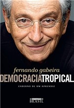Ficha técnica e caractérísticas do produto Democracia Tropical: Caderno de um Aprendiz