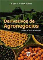 Ficha técnica e caractérísticas do produto Derivativos de Agronegócios: Gestão de Riscos de Mercado
