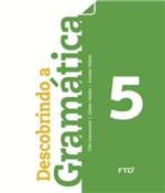 Ficha técnica e caractérísticas do produto Descobrindo a Gramatica - 5º Ano - Ef I