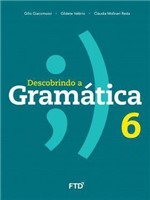 Ficha técnica e caractérísticas do produto Descobrindo a Gramatica 6 Ano 2020 - Ftd