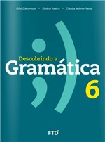 Ficha técnica e caractérísticas do produto Descobrindo a Gramatica 6 Ano - Ftd - 1