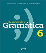 Ficha técnica e caractérísticas do produto Descobrindo a Gramatica - 6 Ano - Ftd