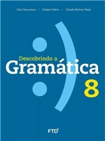 Ficha técnica e caractérísticas do produto Descobrindo a Gramatica - 8 Ano - Ef Ii - Ftd