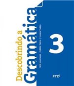Ficha técnica e caractérísticas do produto Descobrindo a Gramatica - 3º Ano - Ef I - Ftd