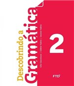 Ficha técnica e caractérísticas do produto Descobrindo a Gramatica - 2 Ano - Ef I - Ftd