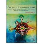 Ficha técnica e caractérísticas do produto Descubra as Deusas Dentro de Você: Receba as Sagradas Energias e os Dons do Seu Ciclo Feminino para