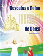 Ficha técnica e caractérísticas do produto Descubra o Reino Invisível de Deus!
