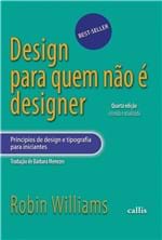 Ficha técnica e caractérísticas do produto Design para Quem não é Designer