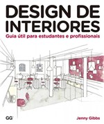 Ficha técnica e caractérísticas do produto Designe de Interiores : Guia Útil para Estudantes e Profissionais - Gustavo Gili Brasil