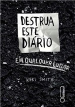 Ficha técnica e caractérísticas do produto Destrua Este Diario em Qualquer Lugar - Intrinseca