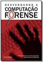 Ficha técnica e caractérísticas do produto Desvendando a Computacao Forense - Novatec