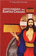 Devocionário das Santas Chagas - Comercial e Editora Evangelizar Epreciso me