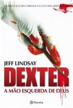 Ficha técnica e caractérísticas do produto Dexter - a Mão Esquerda de Deus