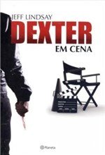 Ficha técnica e caractérísticas do produto Dexter em Cena - Planeta