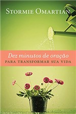 Ficha técnica e caractérísticas do produto Dez Minutos de Oração para Transformar Sua Vida