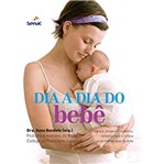 Ficha técnica e caractérísticas do produto Dia a Dia do Bebe - Senac