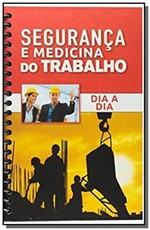 Ficha técnica e caractérísticas do produto Dia a Dia: Seguranca e Medicina do Trabalho - Rideel