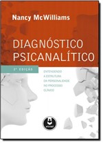 Ficha técnica e caractérísticas do produto Diagnóstico Psicanalitico: Entendendo a Estrutura da Personalidade no Processo Clínico - Artmed