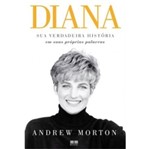 Ficha técnica e caractérísticas do produto Diana - Sua Verdadeira Historia em Suas Proprias Palavras - Best Seller