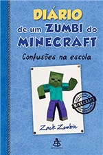 Ficha técnica e caractérísticas do produto Diário de um Zumbi do Minecraft - Confusões na Escola