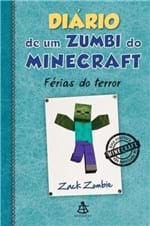 Ficha técnica e caractérísticas do produto Diário de um Zumbi do Minecraft - Férias do Terror - Books,herobrine...