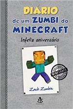 Ficha técnica e caractérísticas do produto Diário de um Zumbi do Minecraft - Infeliz Aniversário (Diario de um Zumbi do Minecraft Livro 9)