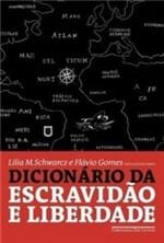 Ficha técnica e caractérísticas do produto Dicionário da Escravidão e da Liberdade - 50 Textos Críticos - Lilia M...
