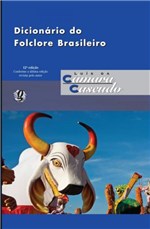 Ficha técnica e caractérísticas do produto DICIONARIO DO FOLCLORE BRASILEIRO - 12ª ED - Global