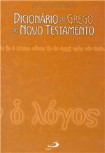 Ficha técnica e caractérísticas do produto Dicionário do Grego do Novo Testamento - Paulus