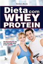 Ficha técnica e caractérísticas do produto Dieta com Whey Protein