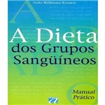 Ficha técnica e caractérísticas do produto Dieta dos Grupos Sanguineos, a