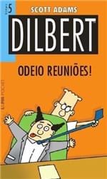 Ficha técnica e caractérísticas do produto Dilbert 5 – Odeio Reuniões!