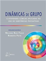 Ficha técnica e caractérísticas do produto Dinâmicas de Grupo e Atividades Clínicas Aplicadas ao Uso de Substância Psicoativas