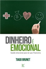 Ficha técnica e caractérísticas do produto Dinheiro e Emocional - Saude Emocional para Ter Paz Financeira - Vida