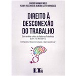 Ficha técnica e caractérísticas do produto Direito a Desconexão do Trabalho - 01ed/18