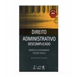 Direito Administrativo Descomplicado - 20 Ed