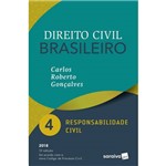 Direito Civil Brasileiro – Responsabilidade Civil - Vol. 4 - 13ª Ed. 2018