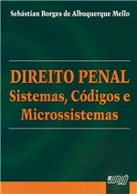 Ficha técnica e caractérísticas do produto Direito Penal - Sistemas, Códigos e Microssistemas - Juruá