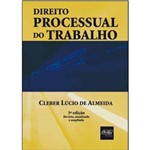 Direito Processual do Trabalho - 3ª Ed. 2009