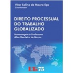 Ficha técnica e caractérísticas do produto Direito Processual do Trabalho Globalizado - Ltr