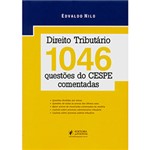 Ficha técnica e caractérísticas do produto Direito Tributário: 1046 Questões do CESPE Comentadas