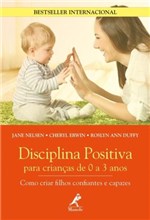 Ficha técnica e caractérísticas do produto Disciplina Positiva para Criancas de 0 a 3 Anos