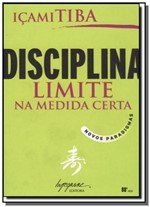 Ficha técnica e caractérísticas do produto Disciplinao Limite na Medida Certa - Integrare